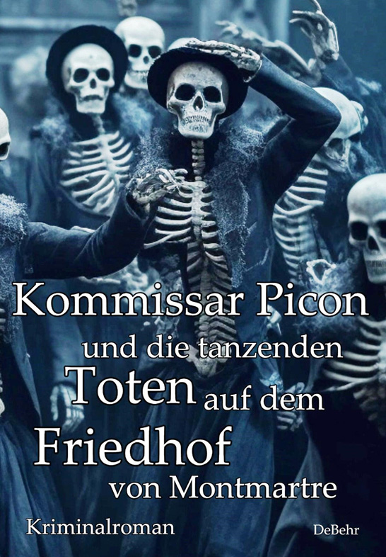 Kommissar Picon und die tanzenden Toten auf dem Friedhof vom Montmartre